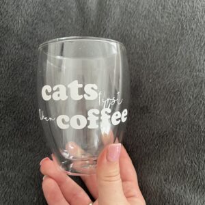cats first then coffee Glas