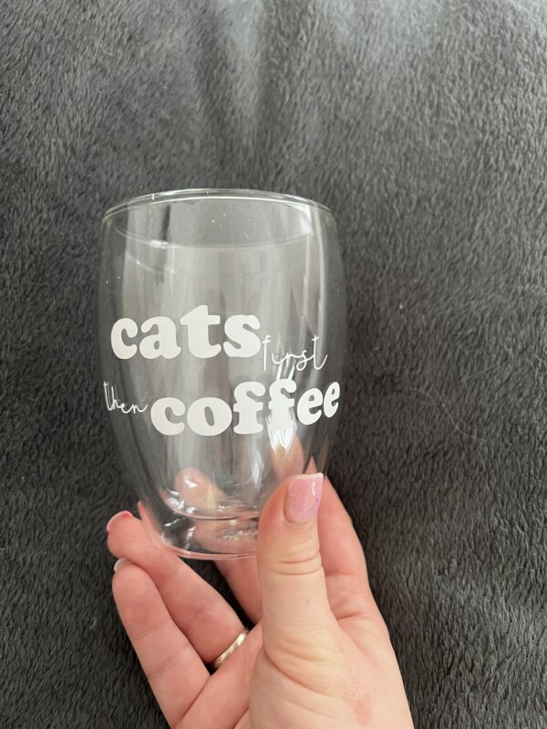 cats first then coffee Glas